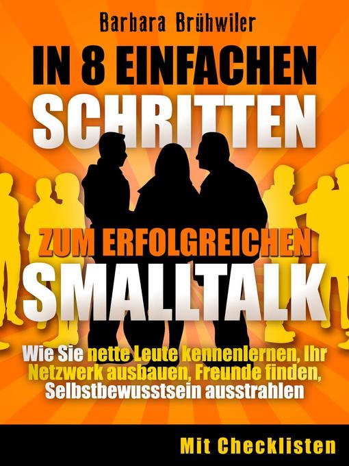 Title details for In 8 einfachen Schritten zum erfolgreichen Smalltalk by Barbara Brühwiler - Available